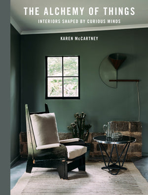 The Alchemy Of Things: Interiors Shaped By Curious Minds