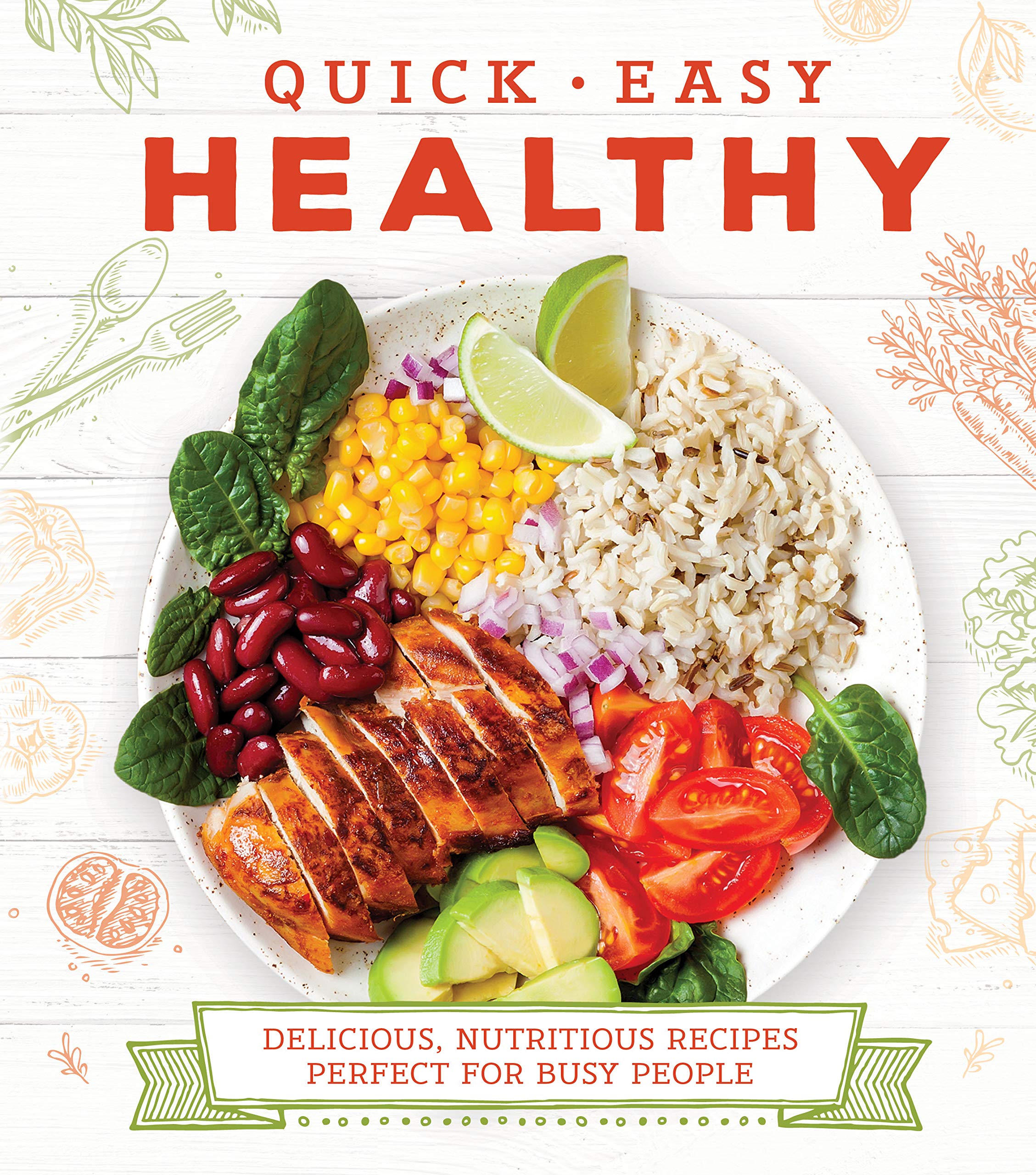 Quick Easy Healthy: Delicious, Nutritious Recipes Perfect for Busy People,Used