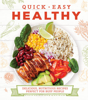 Quick Easy Healthy: Delicious, Nutritious Recipes Perfect for Busy People,Used