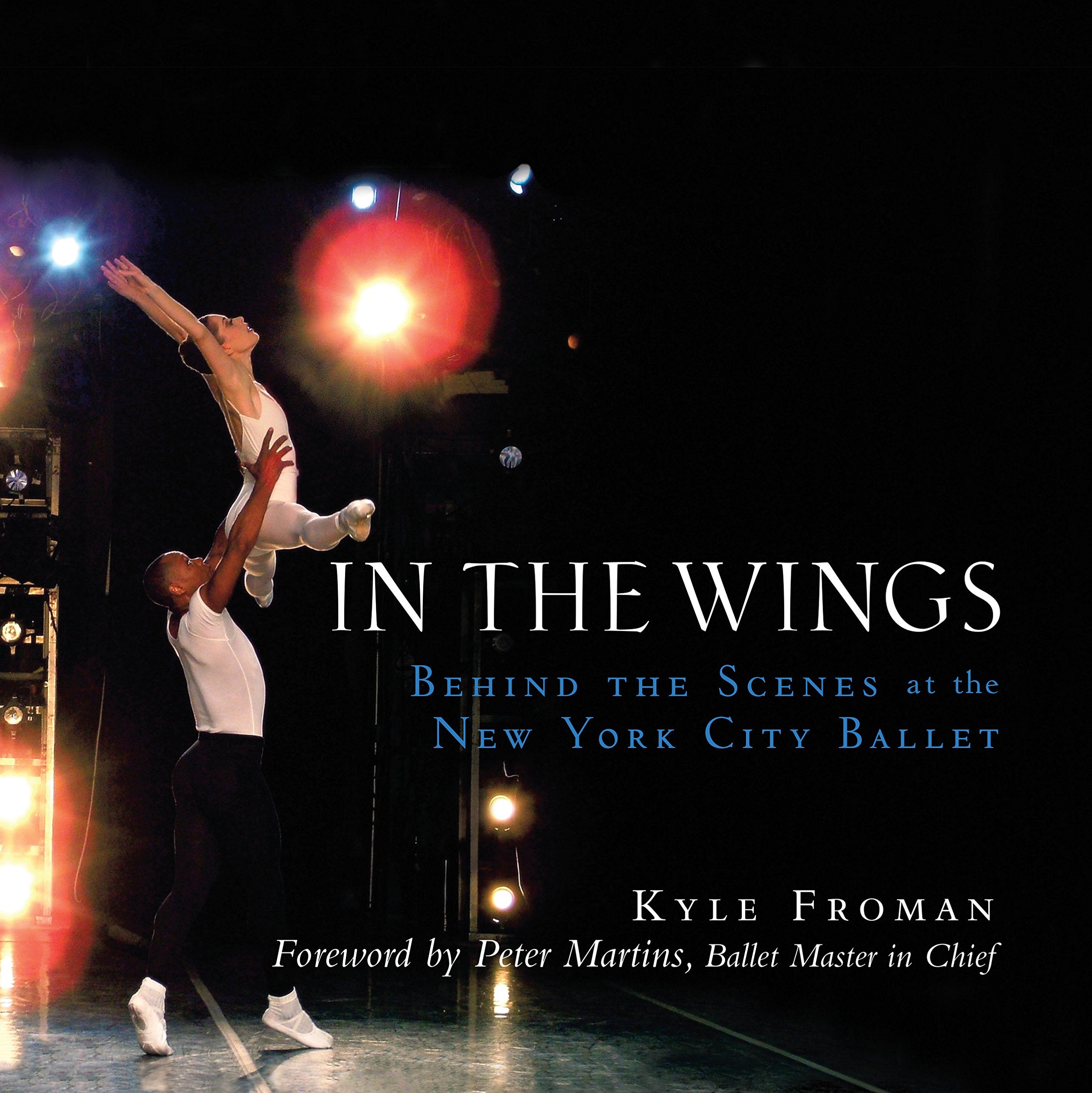 In the Wings: Behind the Scenes at the New York City Ballet,Used