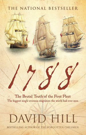 William Heinemann Australia 1788: The Brutal Truth of the First Fleet - Historical Book on Australia's Early Colonization