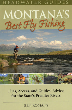 Montana'S Best Fly Fishing: Flies, Access, And Guide'S Advice For The State'S Premier Rivers,Used