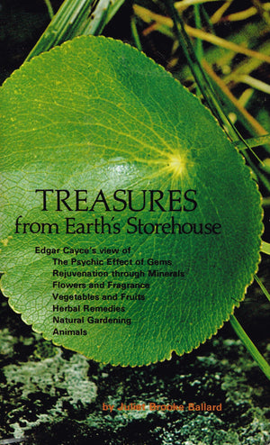 Treasures from earth's storehouse: Based on The Edgar Cayce readings,Used