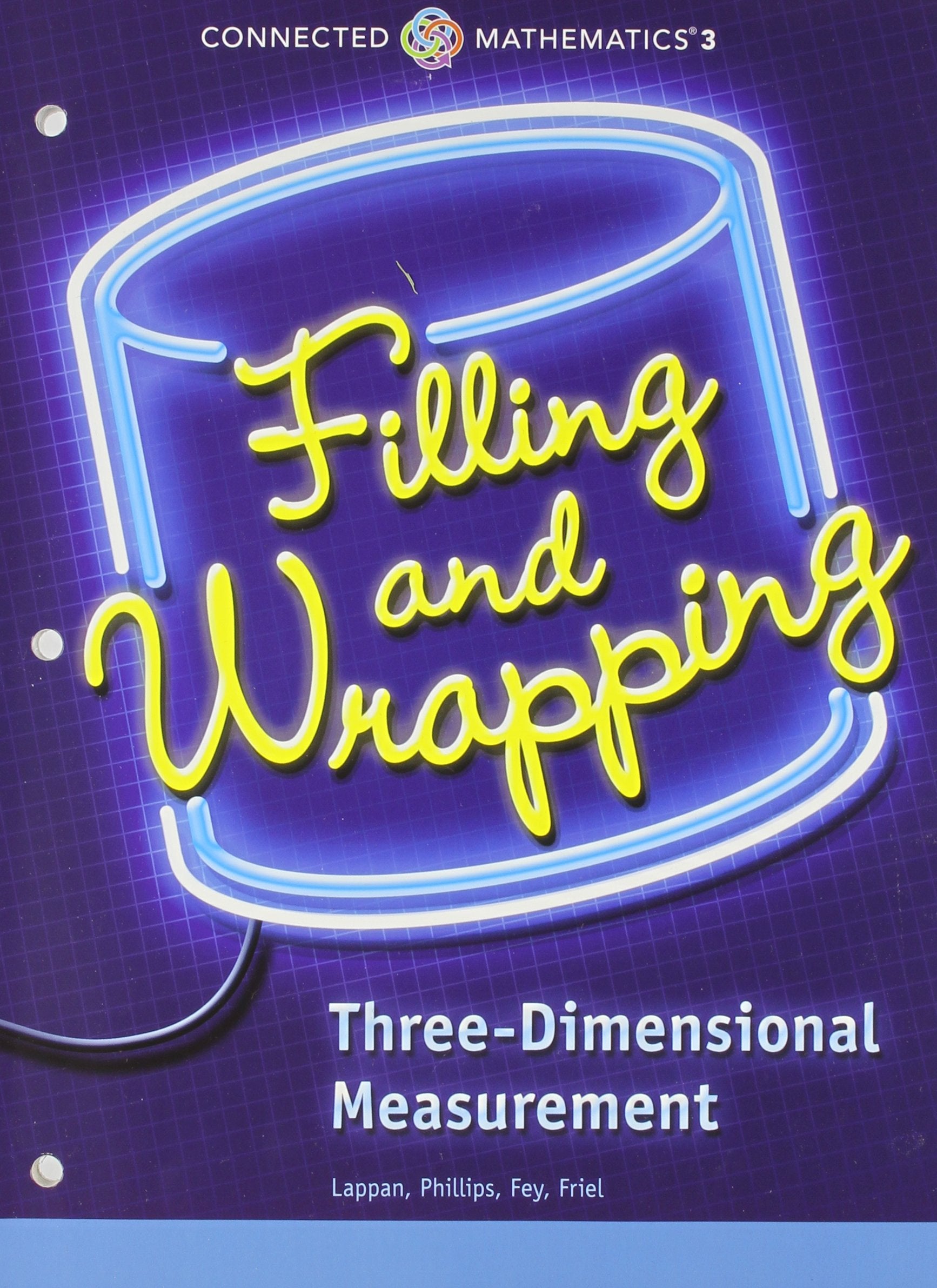 CONNECTED MATHEMATICS 3 STUDENT EDITION GRADE 7 FILLING AND WRAPPING: THREEDIMENSIONAL MEASUREMENT COPYRIGHT 2014,Used