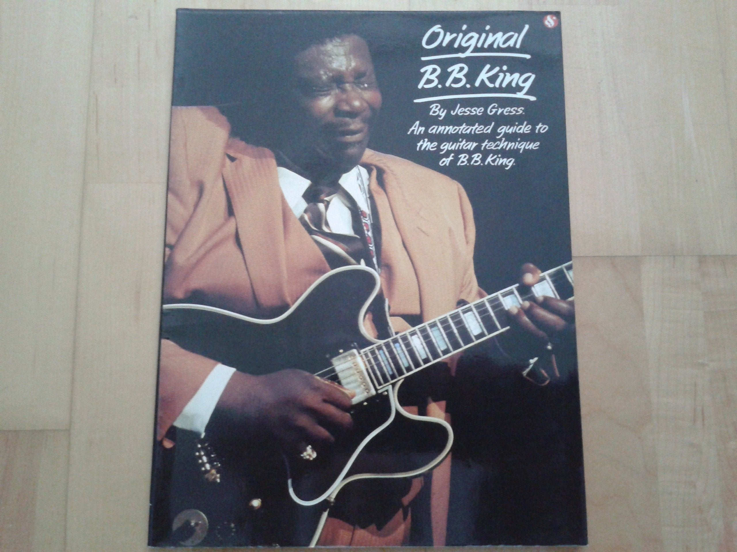 Original B.B. King: An Annotated Guide to the Guitar Technique of B.B. King (Original...Series),Used