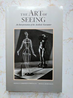 The Art of Seeing: An Interpretation of the Aesthetic Encounter,Used