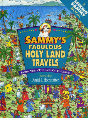 Sammy's Fabulous Holy Land Travels/Sammy Visits the Land of the Bible (A Seeking Sammy Book),Used