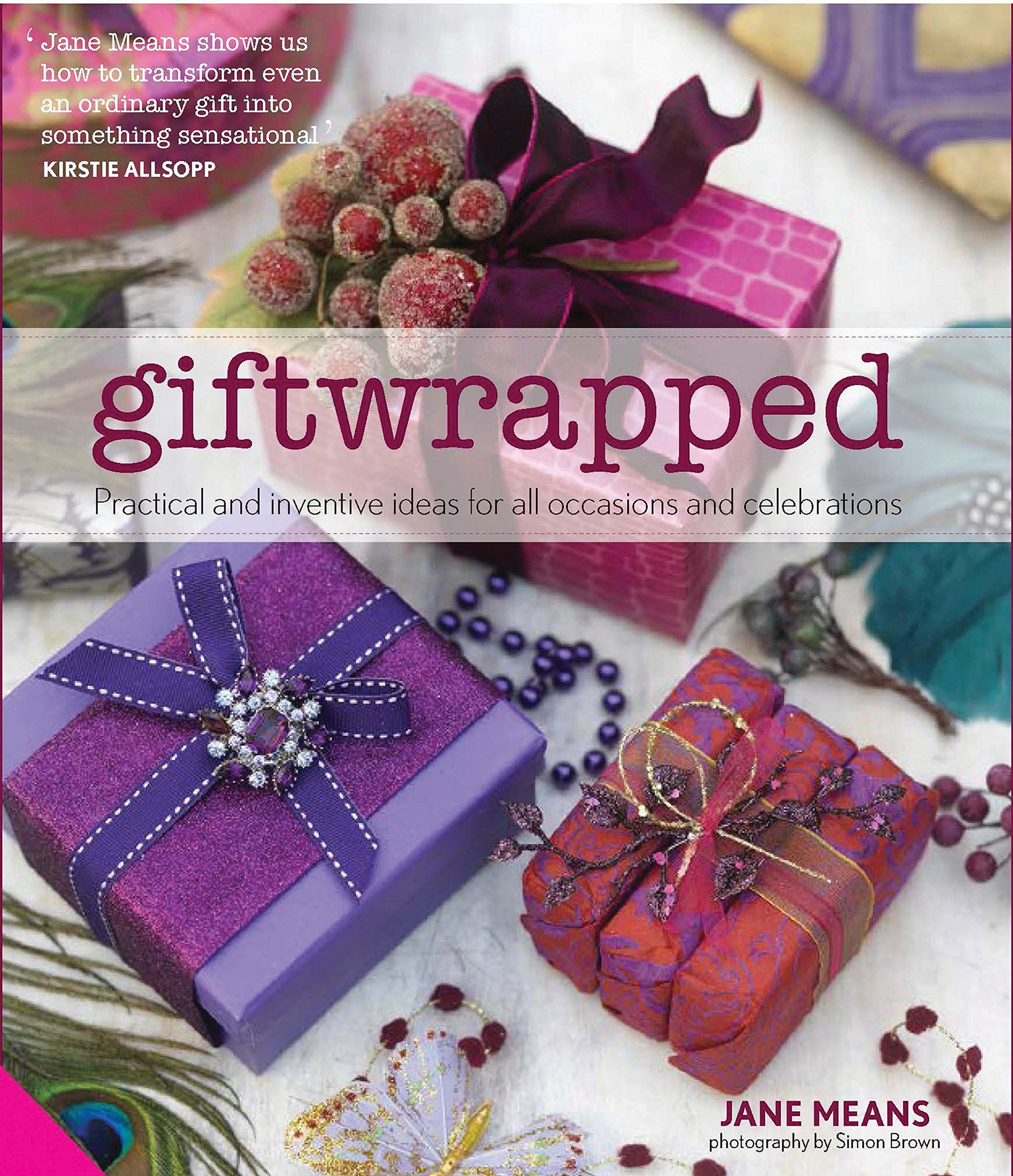 Giftwrapped: Practical and Inventive Ideas for All Occasions and Celebrations,Used