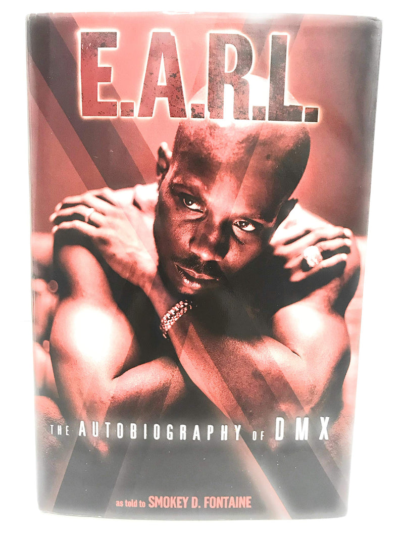 E.A.R.L.: The Autobiography Of Dmx,New