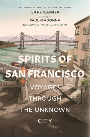 Spirits of San Francisco: Voyages through the Unknown City,Used