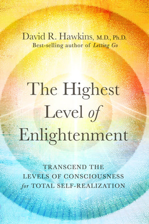 The Highest Level Of Enlightenment: Transcend The Levels Of Consciousness For Total Selfrealization