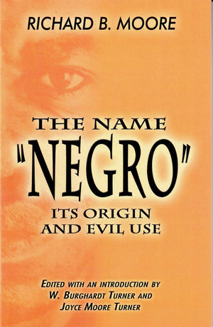 The Name 'Negro' Its Origin And Evil Use,New