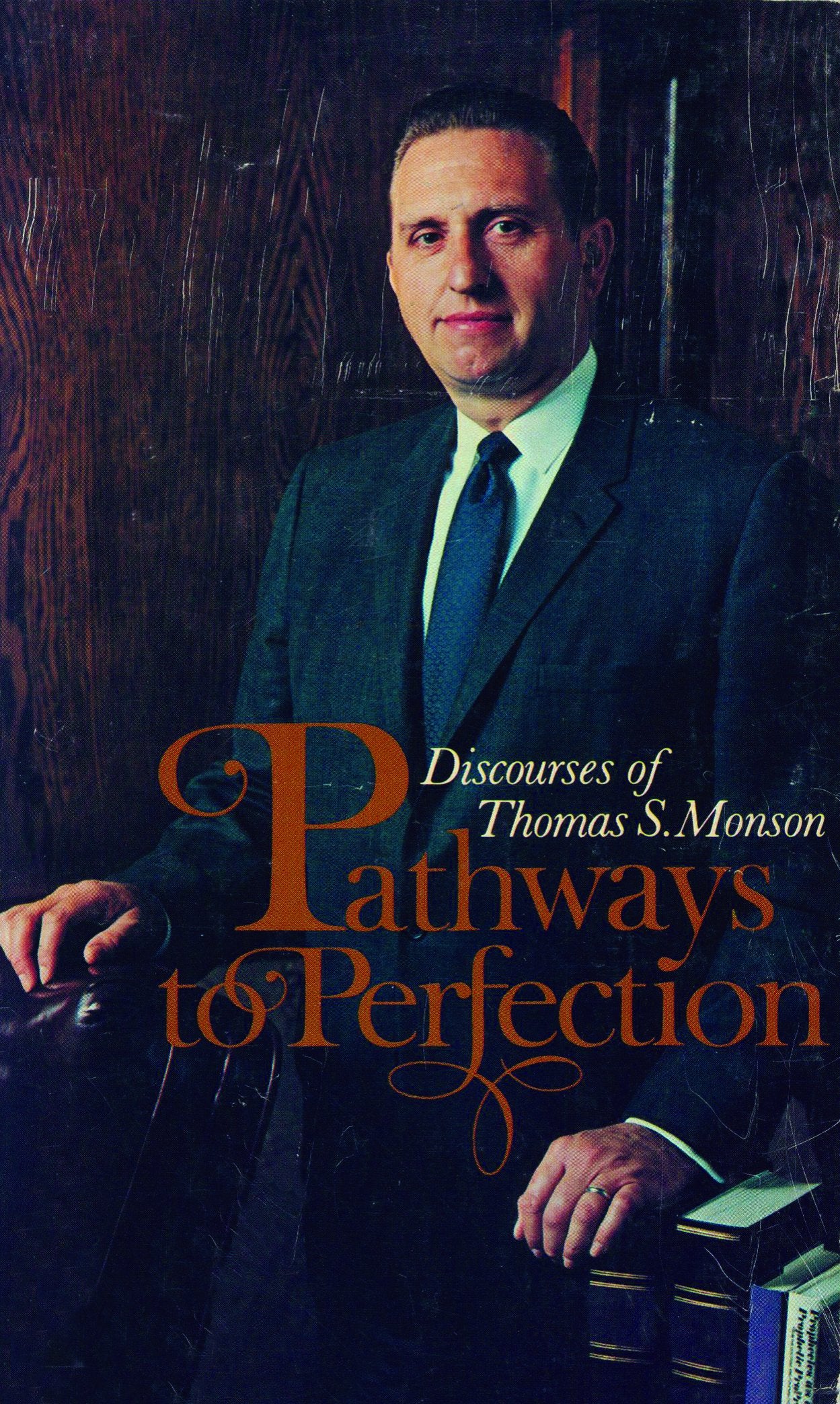 Pathways to perfection;: Discourses of Thomas S. Monson,Used