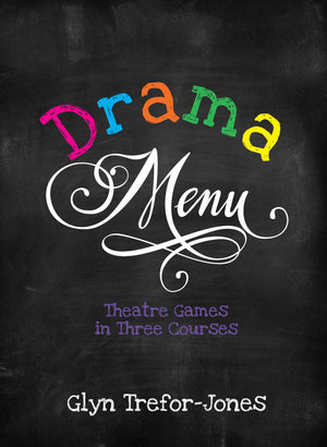 Drama Menu: Theatre Games in Three Courses,Used