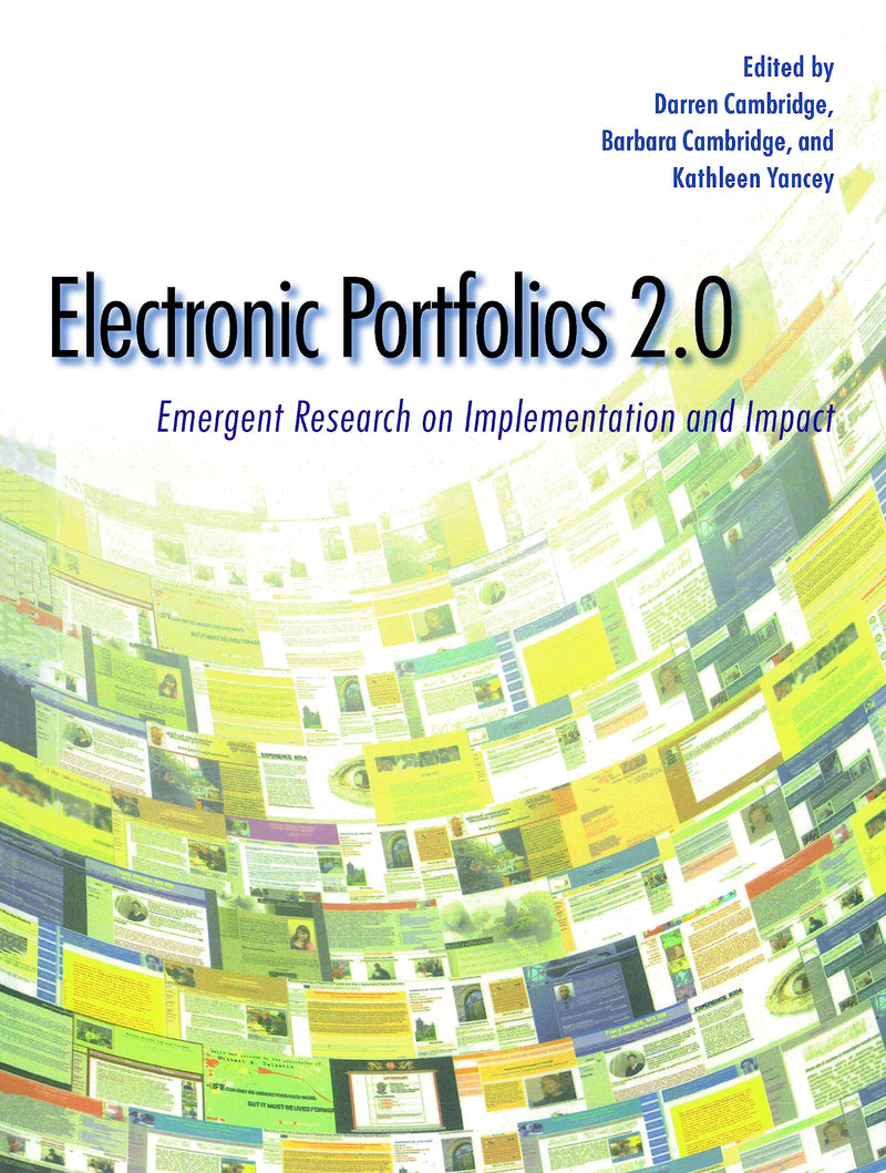 Electronic Portfolios 2.0: Emergent Research on Implementation and Impact,Used