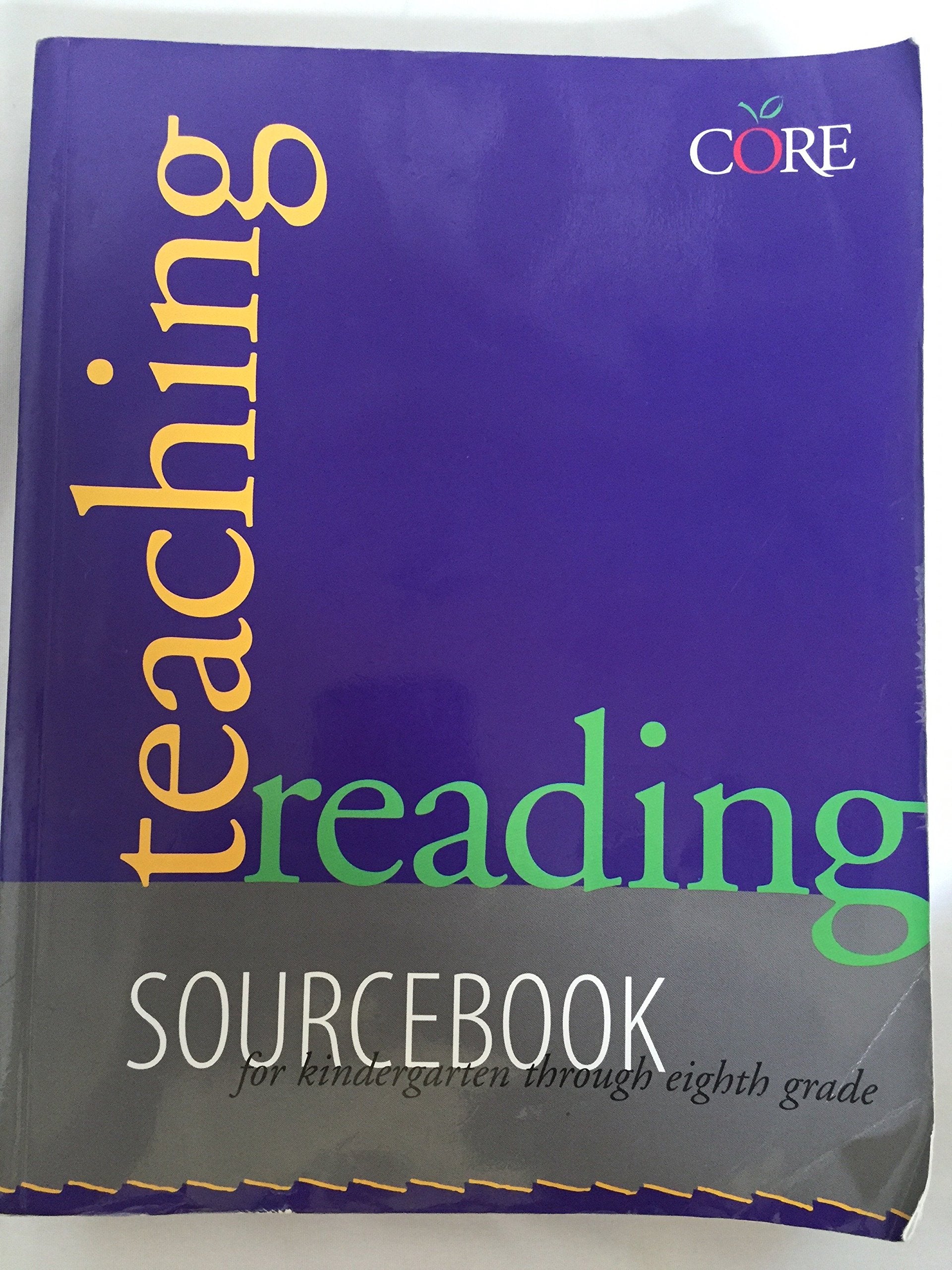 Teaching Reading Sourcebook: Sourcebook for Kindergarten Through Eight Grade (Core Literacy Training Series),Used