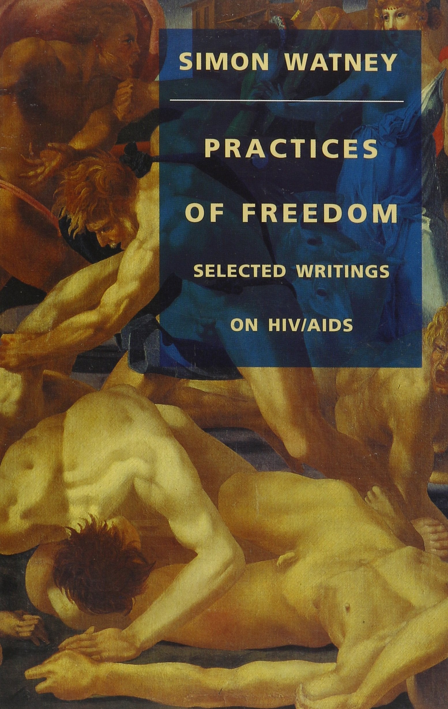 Practices Of Freedom: Selected Writings On Hiv/Aids (Series Q)