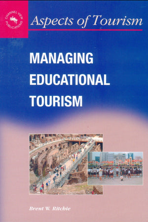 Managing Educational Tourism (Aspects of Tourism, 10),Used