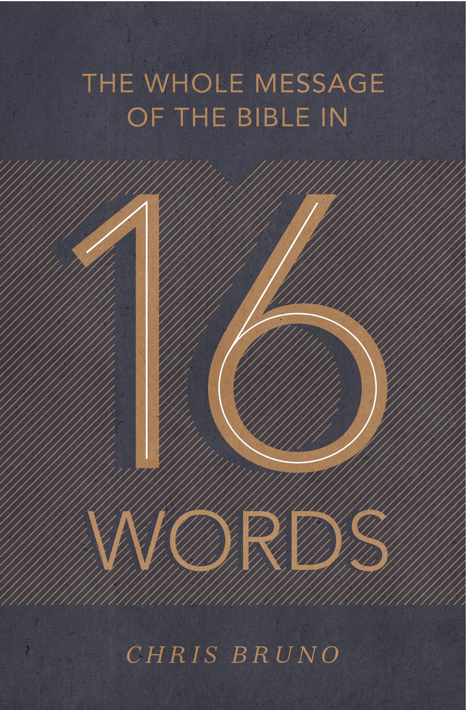The Whole Message of the Bible in 16 Words,Used