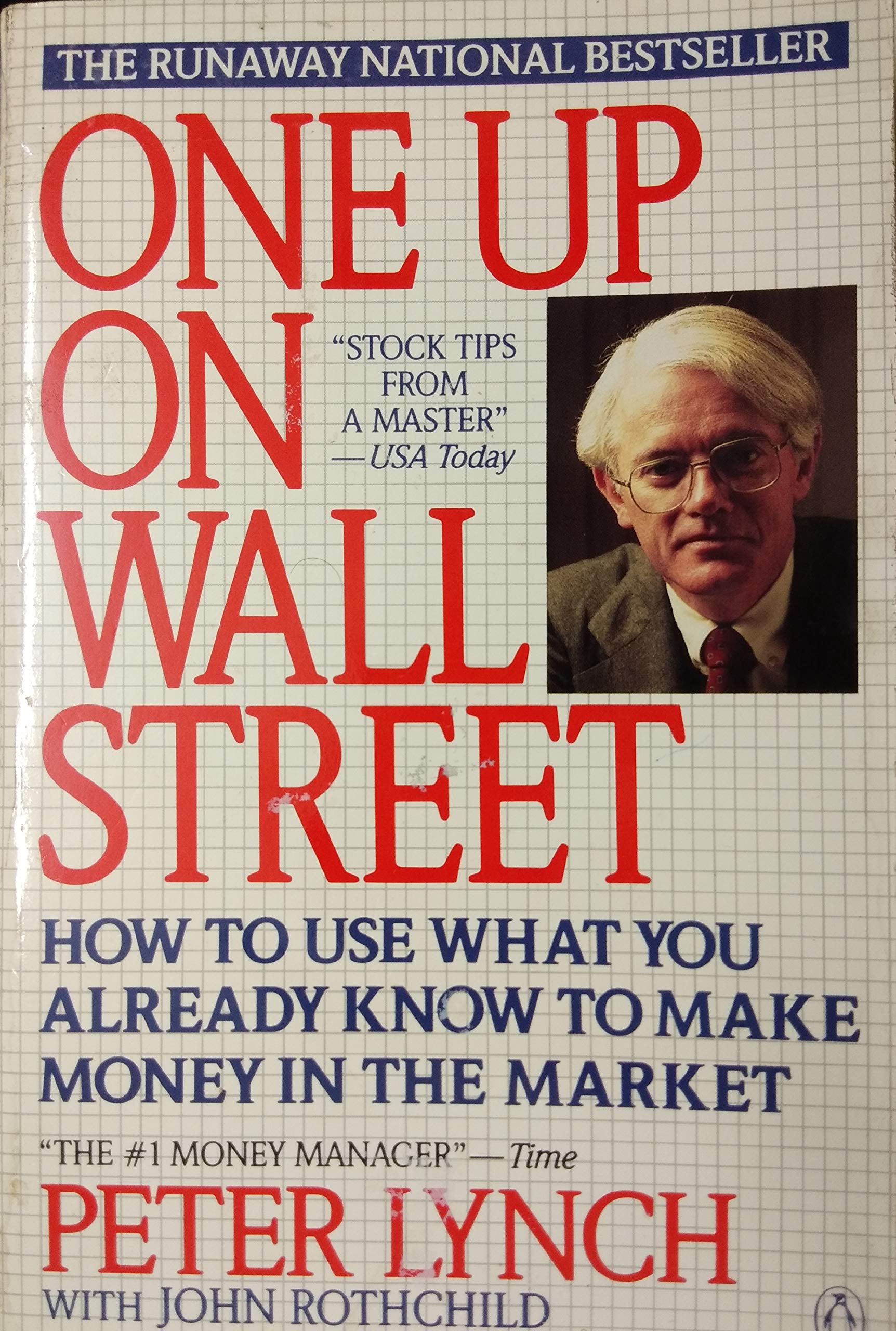 One Up On Wall Street: How To Use What You Already Know To Make Money In The Market-used