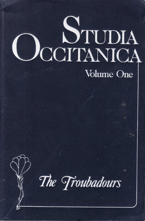 Studia Occitanica: In Memoriam Paul Remy, Volume 1 The Troubadours (Festschriften, Occasional Papers, and Lectures),New