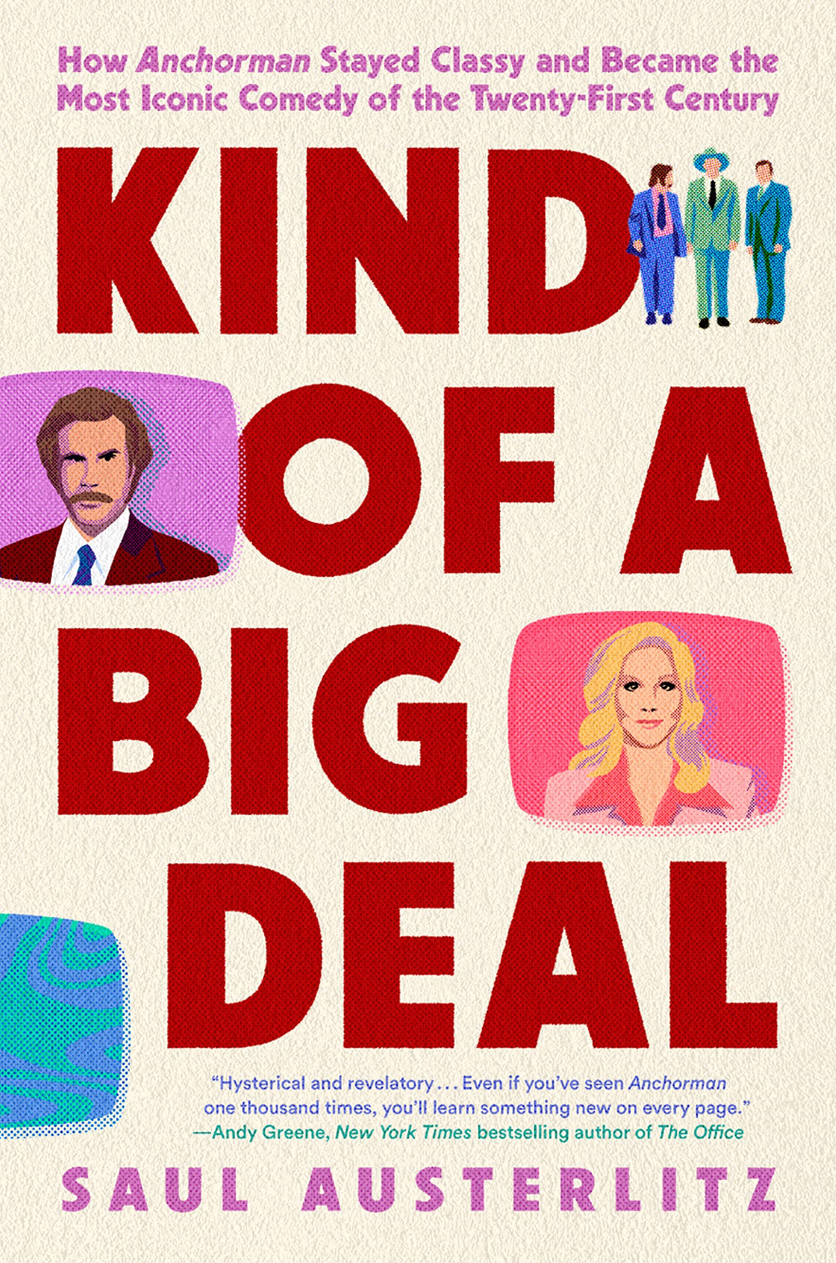 Kind Of A Big Deal: How Anchorman Stayed Classy And Became The Most Iconic Comedy Of The Twentyfirst Century,Used