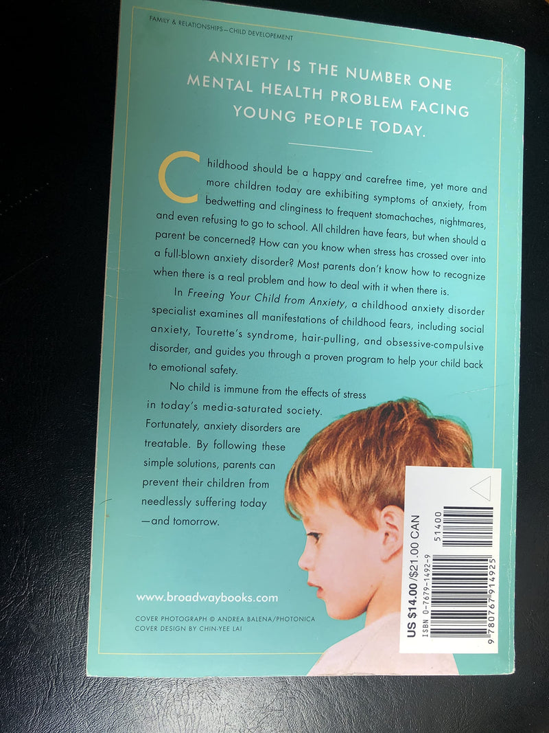 Freeing Your Child from Anxiety: Powerful, Practical Solutions to Overcome Your Child's Fears, Worries, and Phobias,New
