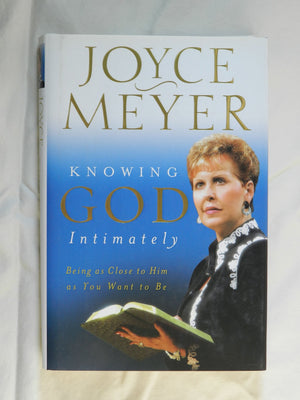 Knowing God Intimately: Being as Close to Him as You Want to Be,New