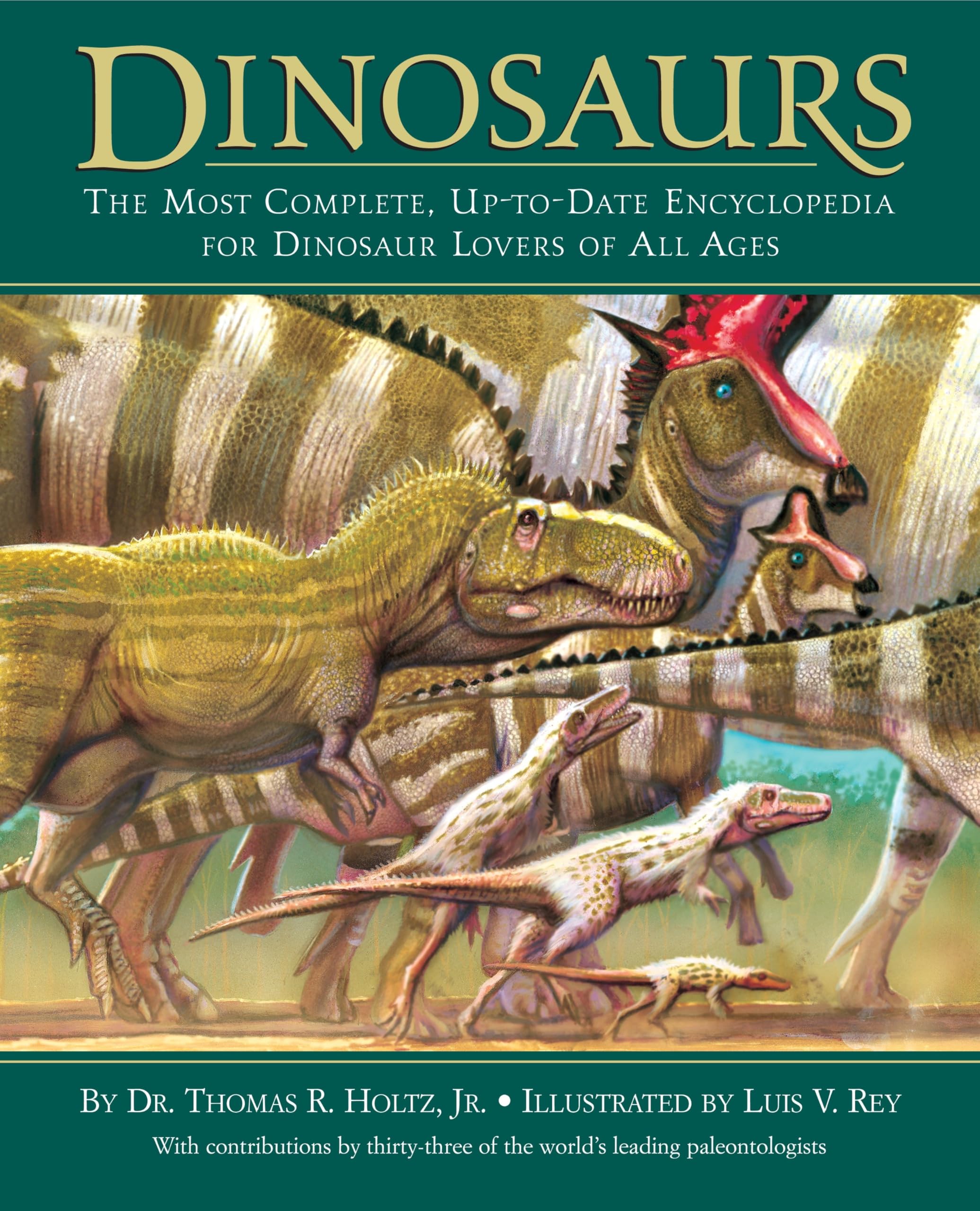 Dinosaurs: The Most Complete, UptoDate Encyclopedia for Dinosaur Lovers of All Ages