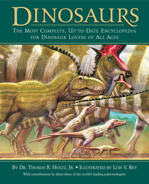 Dinosaurs: The Most Complete, UptoDate Encyclopedia for Dinosaur Lovers of All Ages