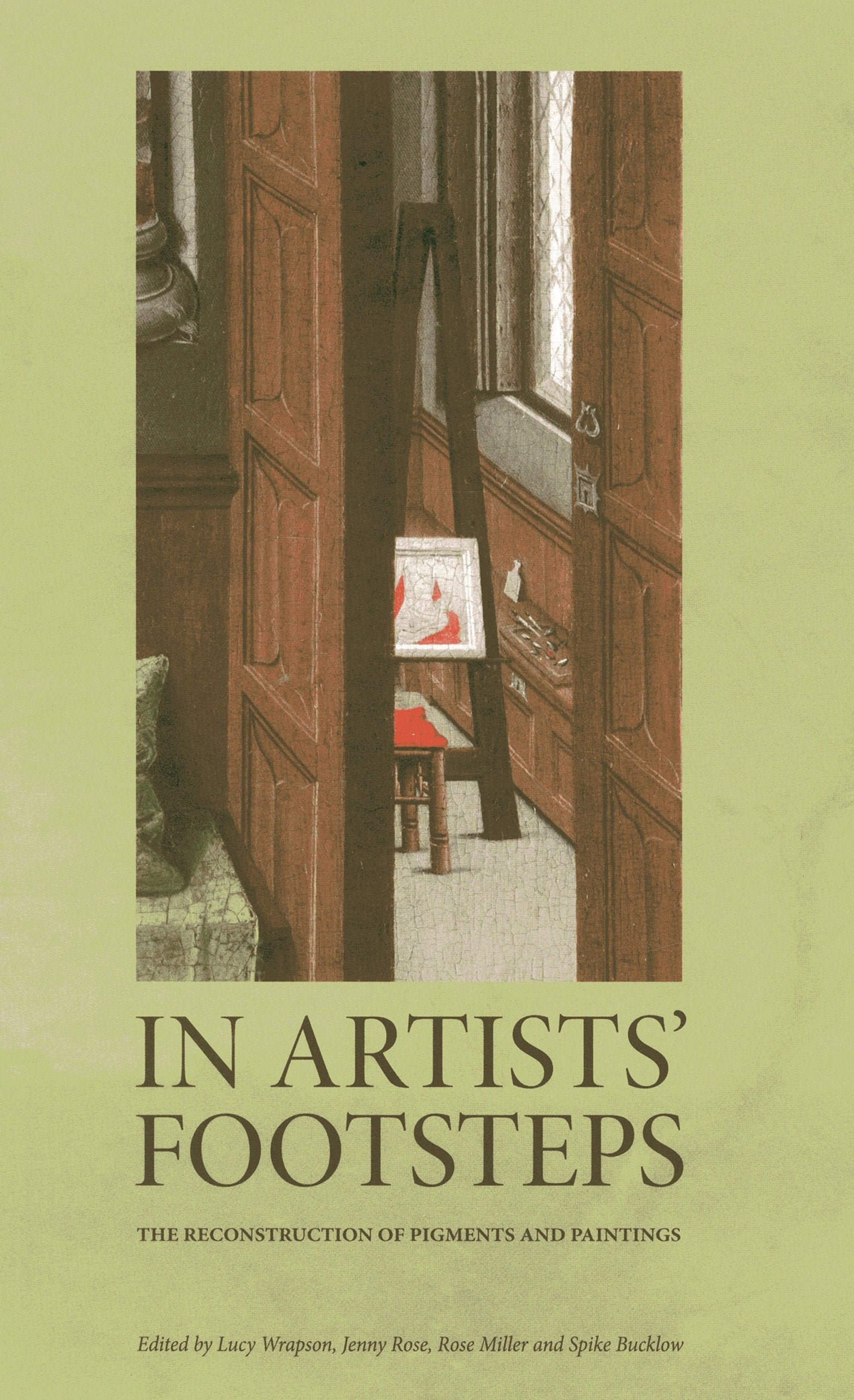 In Artists' Footsteps: The Reconstruction of Pigments and Paintings,New
