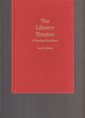 The Library Trustee: A Practical Guidebook,Used