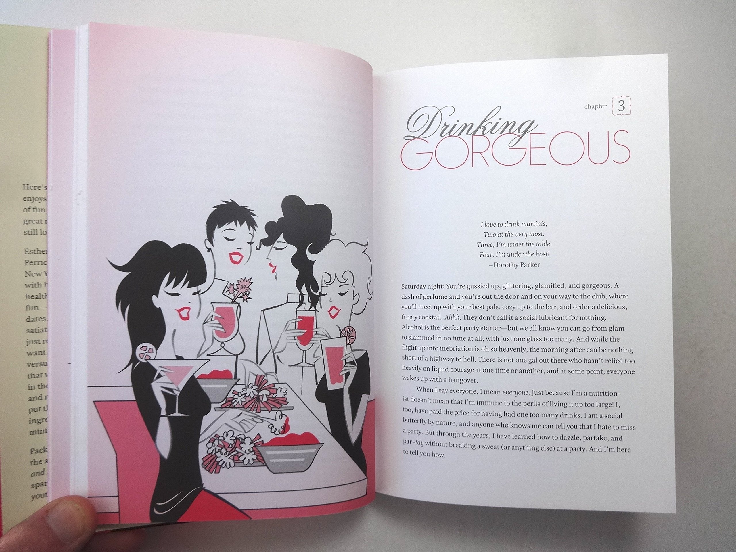 Eat, Drink, and be Gorgeous: A Nutritionist s Guide to Living Well While Living It Up