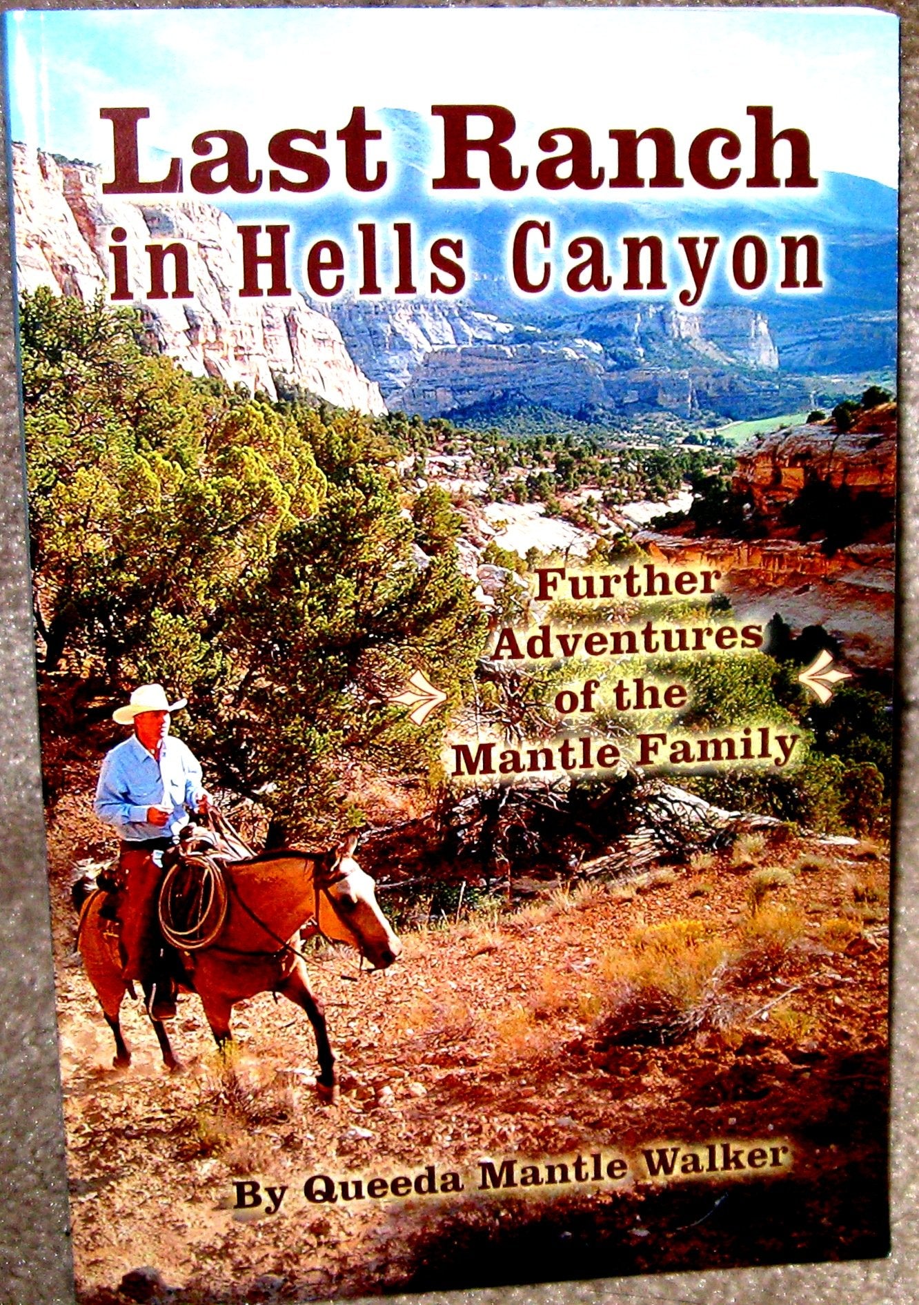 The Last Ranch In Hells Canyon The Further Adventures Of The Mantle Family-new,New