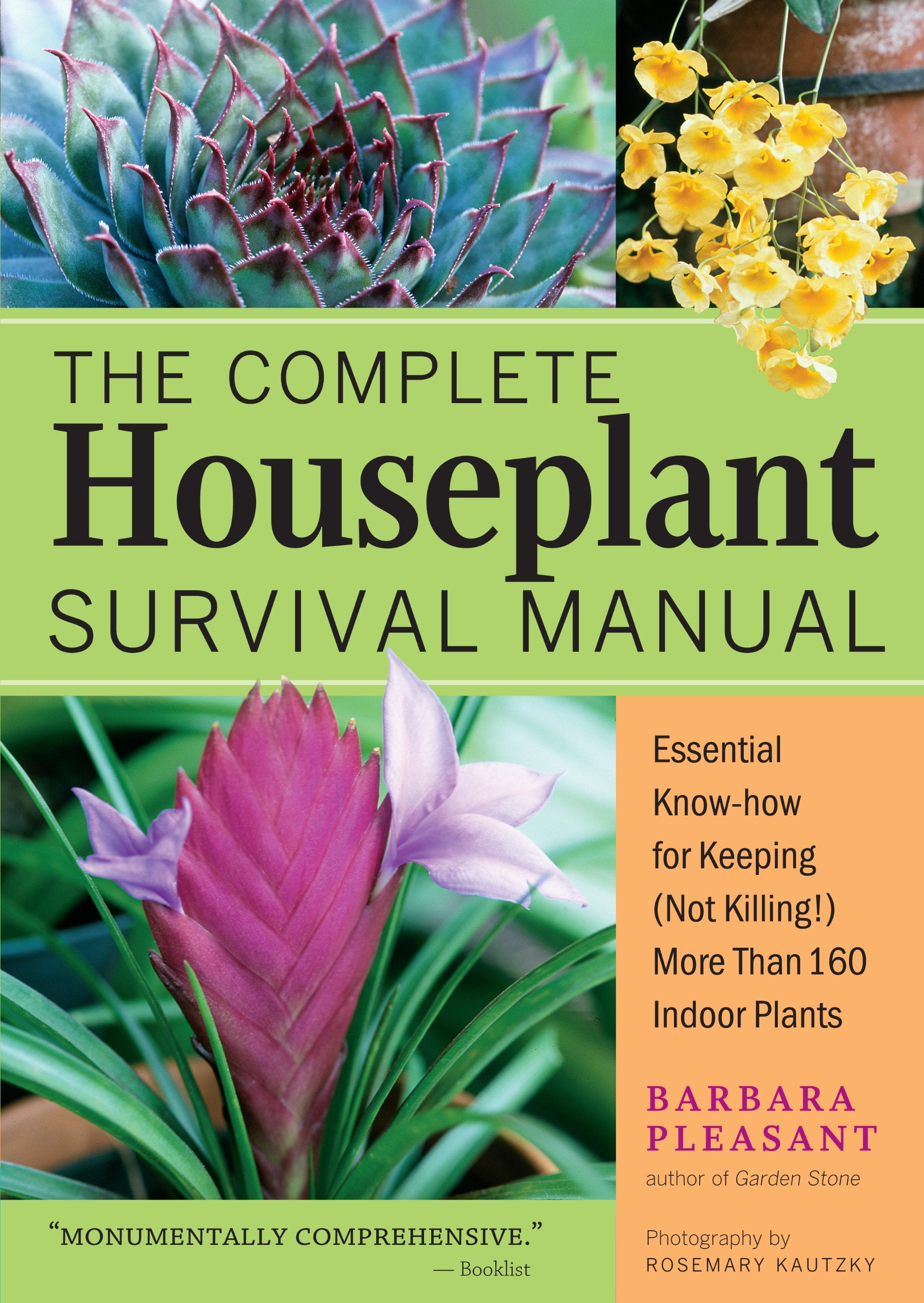 The Complete Houseplant Survival Manual: Essential Knowhow For Keeping (Not Killing) More Than 160 Indoor Plants