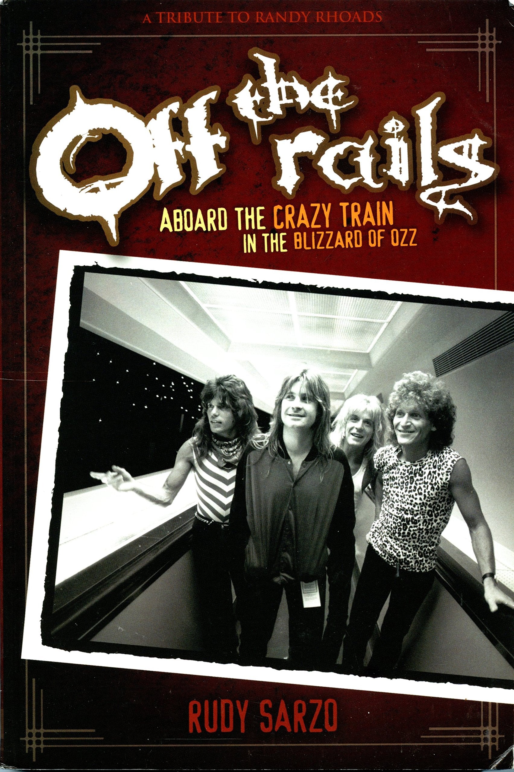 Off The Rails: Aboard The Crazy Train In The Blizzard Of Ozz,New
