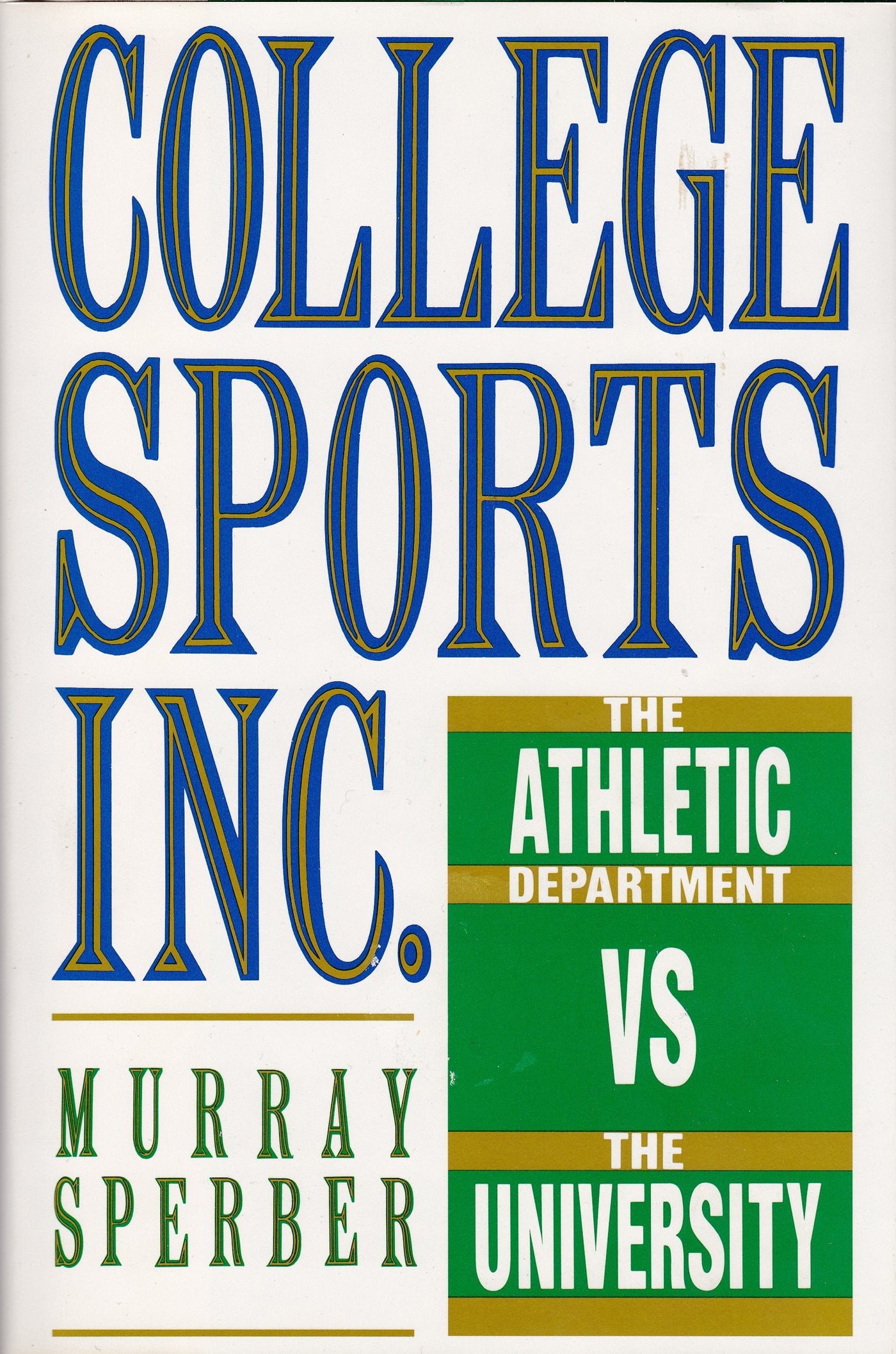 College Sports, Inc.: The Athletic Department Vs. The University,Used