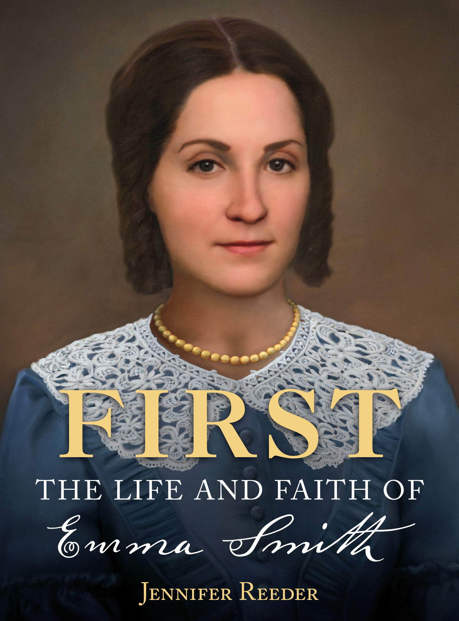 First: The Life and Faith of Emma Smith,Used