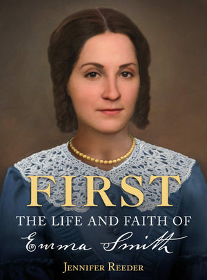 First: The Life and Faith of Emma Smith,Used