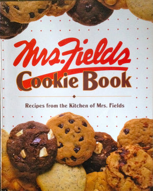 Mrs. Fields Cookie Book: 100 Recipes From The Kitchen Of Mrs. Fields,New