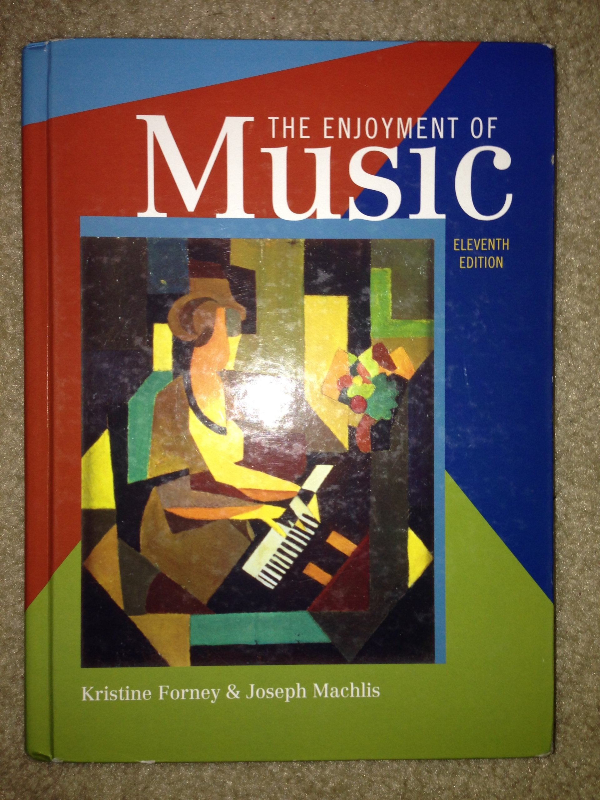 The Enjoyment of Music: An Introduction to Perceptive Listening (Eleventh Edition),Used