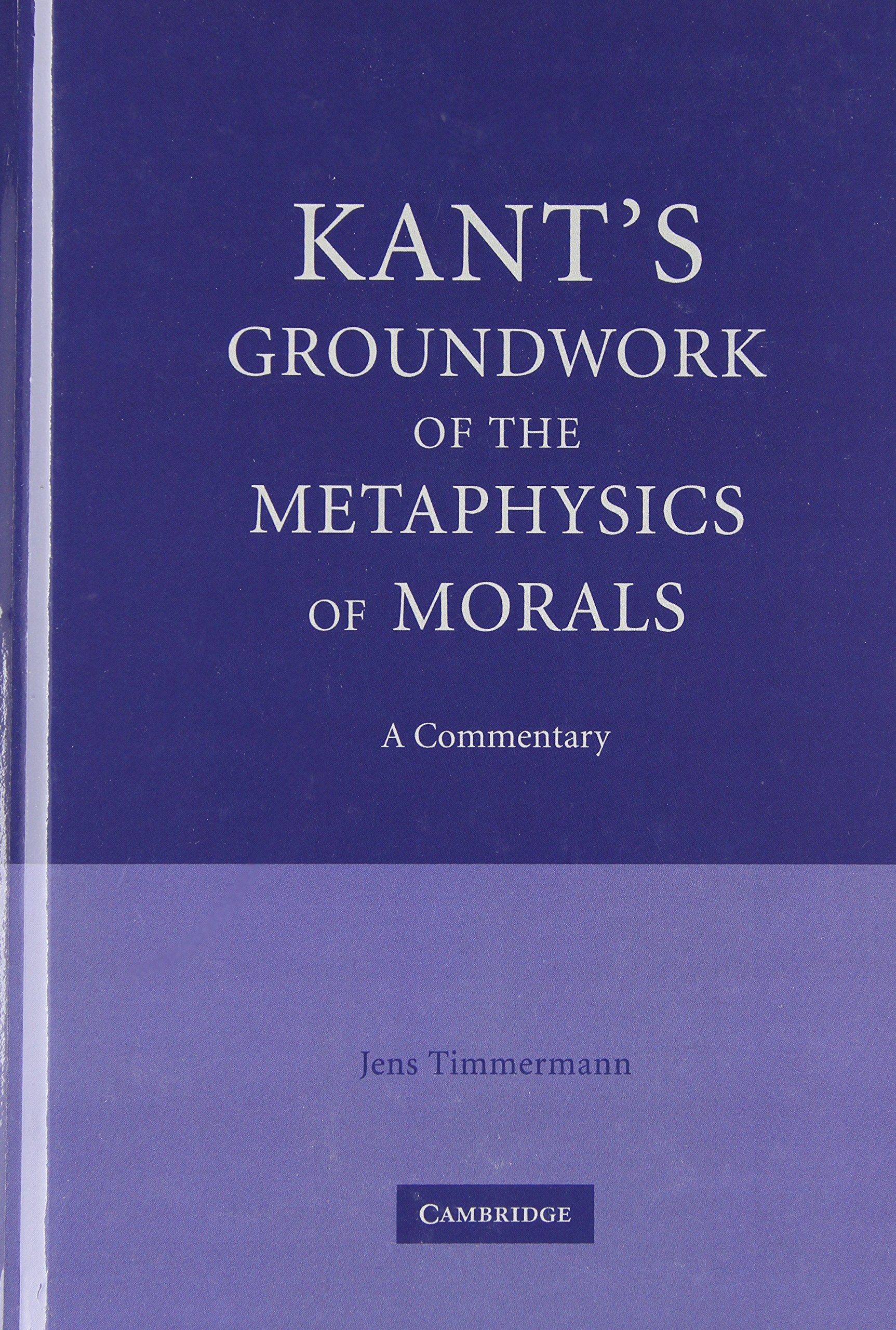 Kant's Groundwork of the Metaphysics of Morals: A Commentary,Used