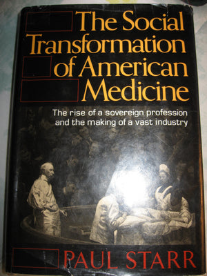 The Social Transformation of American Medicine,Used