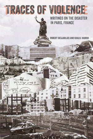 Traces Of Violence: Writings On The Disaster In Paris, France-new,New