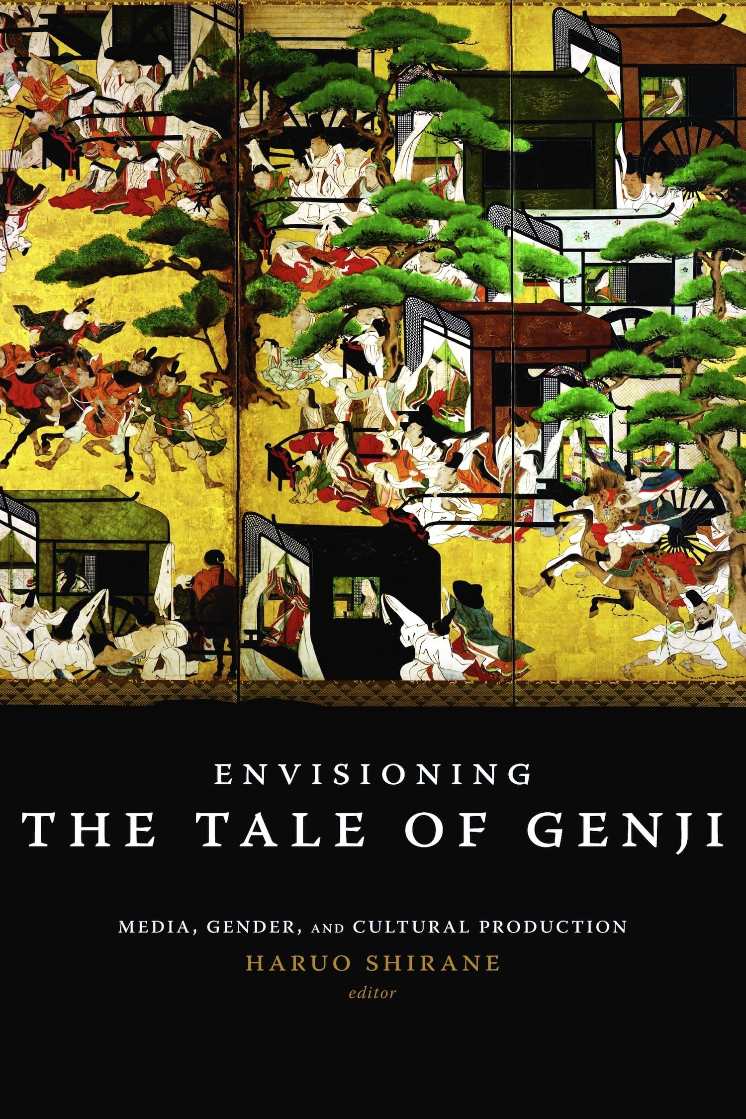 Envisioning the Tale of Genji: Media, Gender, and Cultural Production,Used