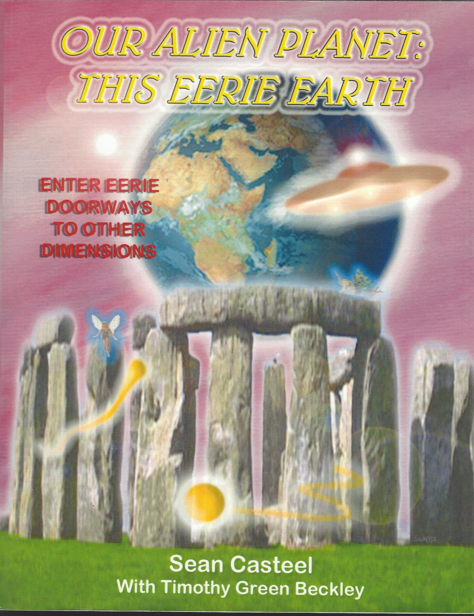 Our Alien Planet: This Eerie Earth: Enter Eerie Doorways To Other Dimensions,Used