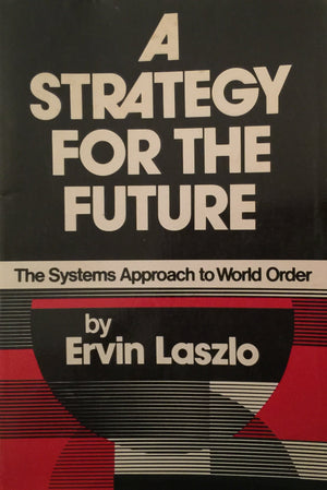A strategy for the future;: The systems approach to world order,Used