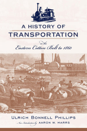 A History of Transportation in the Eastern Cotton Belt to 1860,Used