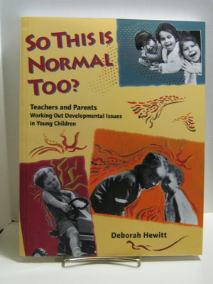 So This Is Normal Too?: Teachers And Parents Working Out Developmental Issues In Young Children,Used