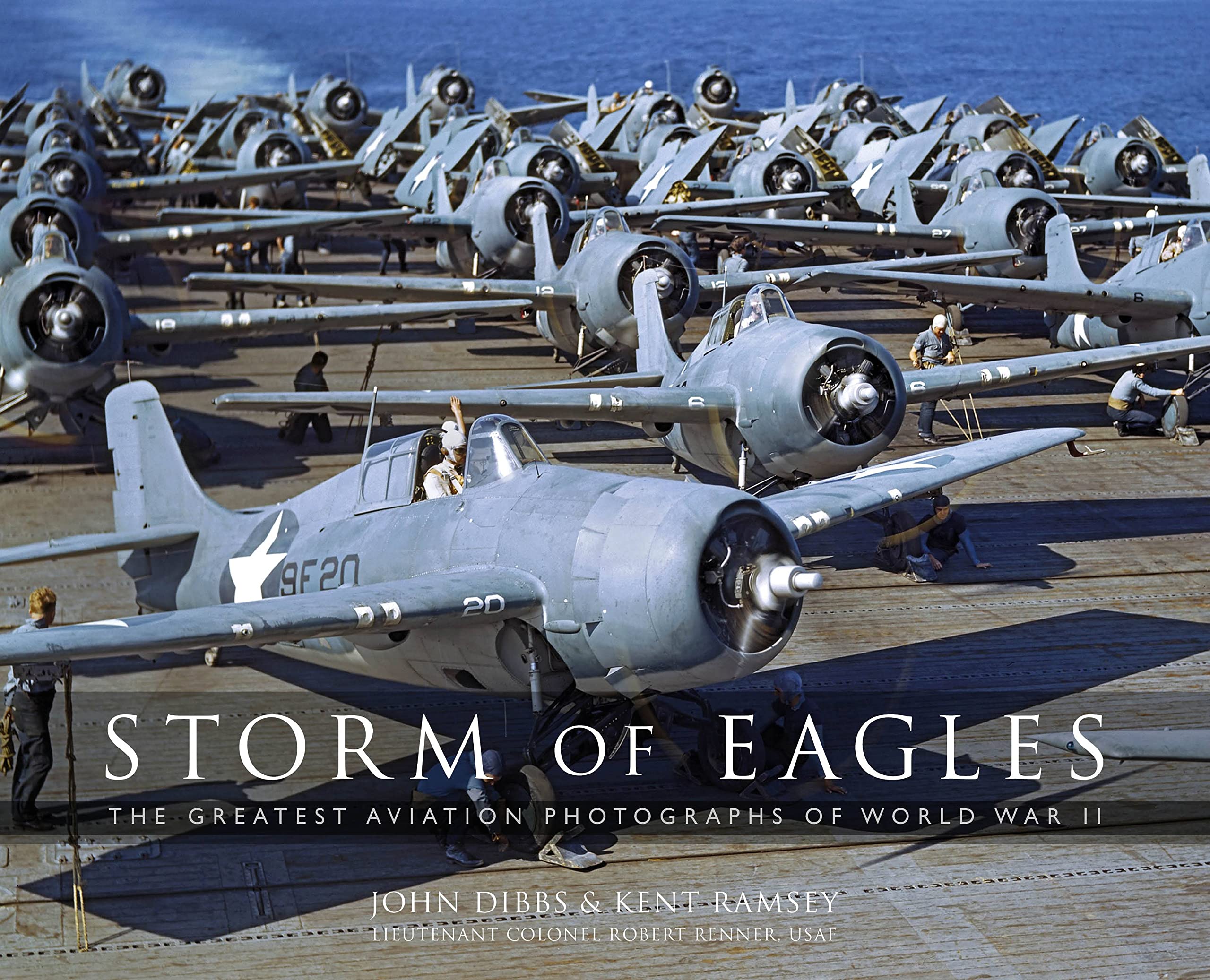 Storm Of Eagles: The Greatest Aviation Photographs Of World War Ii,New